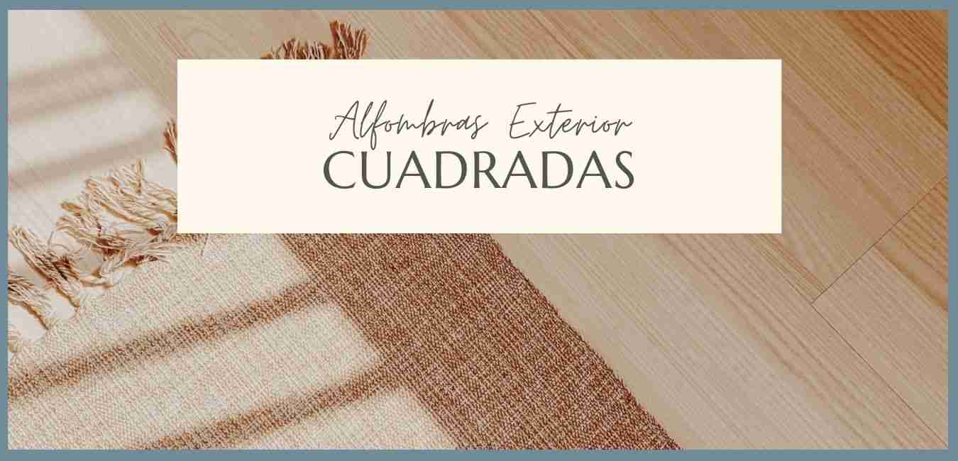ALFOMBRAS CUADRADAS DE EXTERIOR